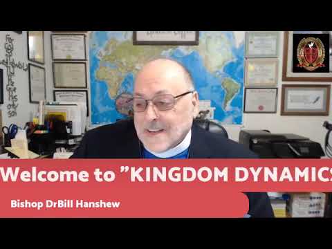 “KINGDOM DYNAMICS” (02-28-19) Bishop DrBill Hanshew