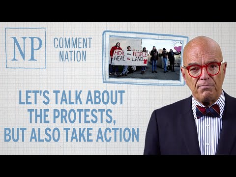 Let's talk about the protests, but also take action