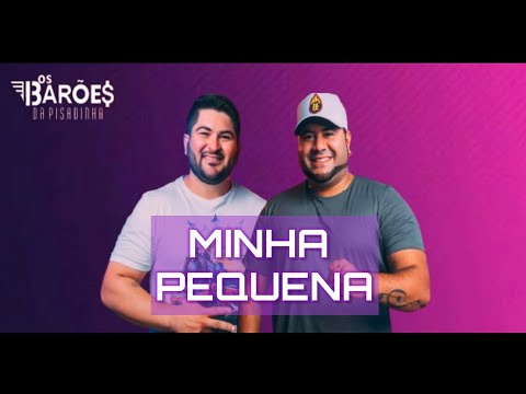 Minha Pequena - Os Barões da Pisadinha [LANÇAMENTO]