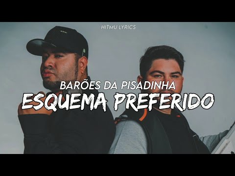 Esquema Preferido - Barões d pisadinha (Letras)