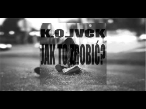 K.O.JVCK - Jak to zrobić?