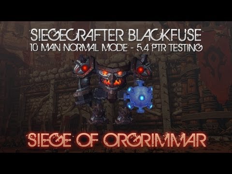 Siegecrafter Blackfuse - 10 Man Normal Mode [5.4 PTR]