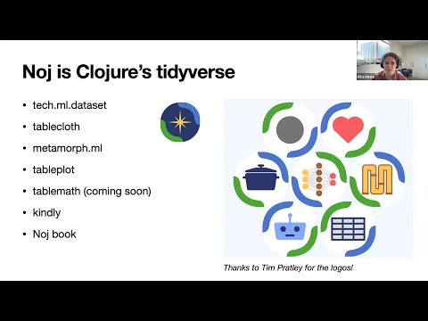 SciNoj Light #1 - 2.5: Building a Data Science Ecosystem in Clojure - Kira Howe