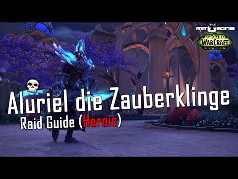 Aluriel / Spellblade Aluriel Guide (LFR / Normal / HEROIC) - Nachtfestung [German]