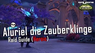 Aluriel / Spellblade Aluriel Guide (LFR / Normal / HEROIC) - Nachtfestung [German]