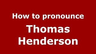 How to pronounce Thomas Henderson