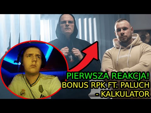 Bonus RPK ft. Paluch x Dj Steez - KALKULATOR - Pierwsza reakcja i opinia! I Maro