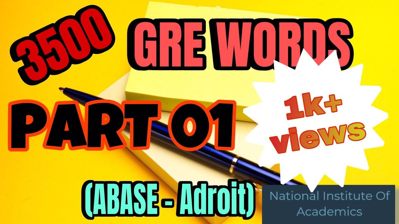 PART 1 BARRON'S GRE 3500 WORDS (ABASE-ADROIT)