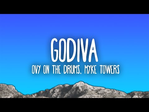 Ovy On The Drums, Myke Towers, Blessd, Ryan Castro - GODIVA