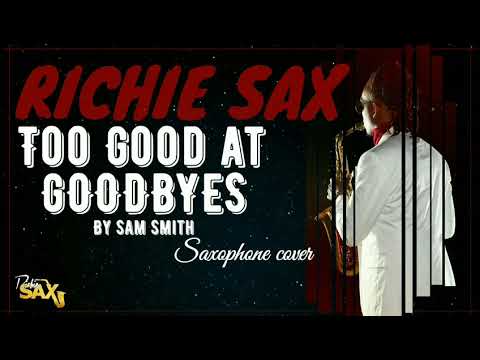 Richie Sax - Too Good at Goodbyes by Sam Smith Saxophone cover.