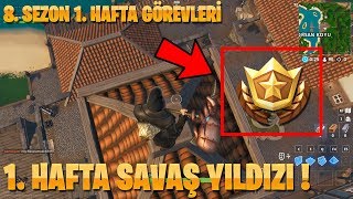 8 sezon 1 hafta savas yildizi nerde gizli yildiz yeri fortnite turkce - fortnite 8 sezon 6 hafta gorevleri