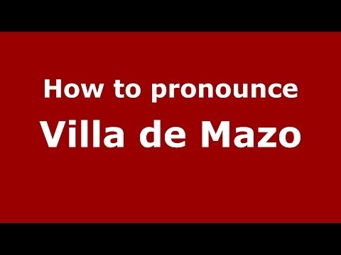 How to pronounce Villa de Mazo (Spanish/Spain) - PronounceNames.com