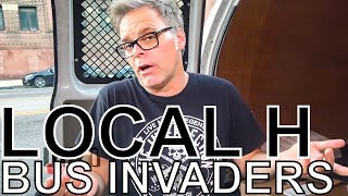 Local H - BUS INVADERS Ep. 1402