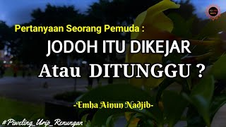 Download lagu Cak Nun Menjawab Jodoh Itu Dikejar atau Ditunggu..?? | Cak Nun mp3