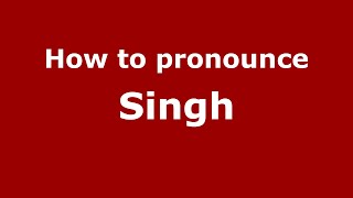 How to pronounce Singh
