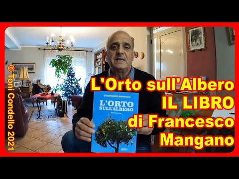 L'Orto sull'Albero, IL LIBRO di Francesco Mangano - by Toni Condello