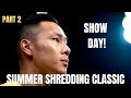 Summer Shredding Classic 2019 | Show Day | Part 2