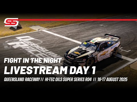Livestream 2025 Hi-Tec Oils Super Series Round 4 | Queensland Raceway | DAY 1