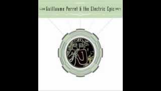 Guillaume Perret & The Electric Epic - Kakoum
