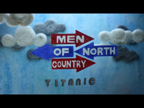 Men of North Country - Titanic