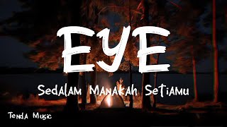 Download lagu Sedalam Manakah Setiamu - EYE [ LIRIK ] mp3