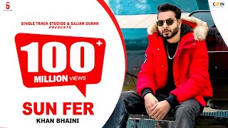 New Punjabi Songs 2021  Sun Fer  Khan Bhaini (Offi