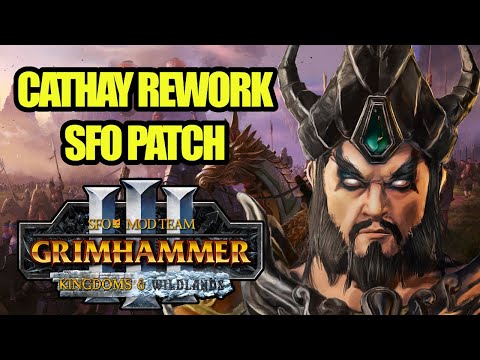 CATHAY REWORK - New SFO Update - Kingdoms & Wildlands - Total War Warhammer 3