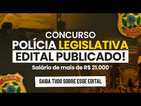 Edital Publicado Policial Legislativo da Câmara dos Deputados: Análise do edital e Plano de Estudos