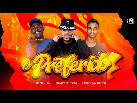 LEKINHO NO BEAT, NEGUIN ZN E JHONNY NA BATIDA - O PREFERIDO #bregafunk