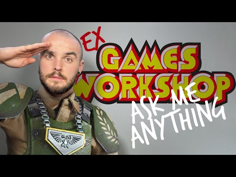 Ex - Games Workshop Retail Staff Answers Your Questions!