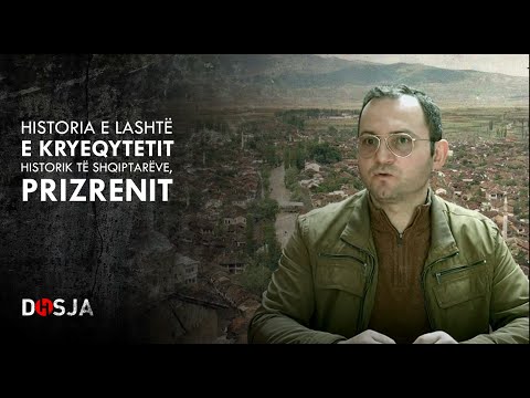 Dosja Historike - Historia e lashtë e  kryeqytetit historik të shqiptarëve, Prizrenit