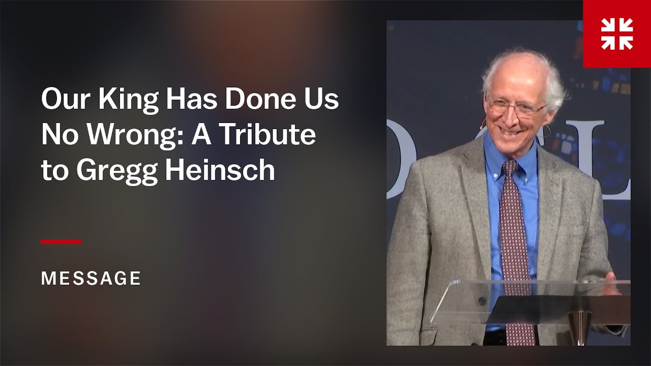 Our King Has Done Us No Wrong: A Tribute to Gregg Heinsch
