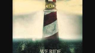 We Ride - 03 - Nothing Blinds Me
