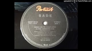 Sade - Hang On To Your Love (Long Version)