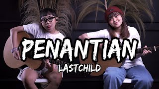 Download lagu PENANTIAN - LASTCHILD (Cover by DwiTanty) mp3