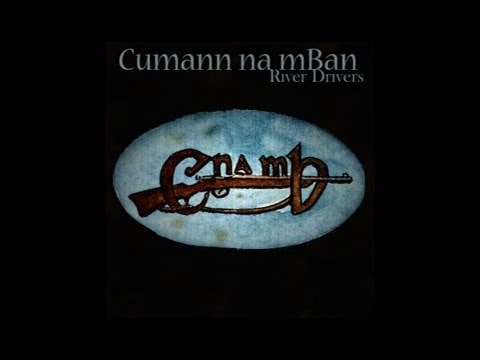 Cumann na mban -- The River Drivers