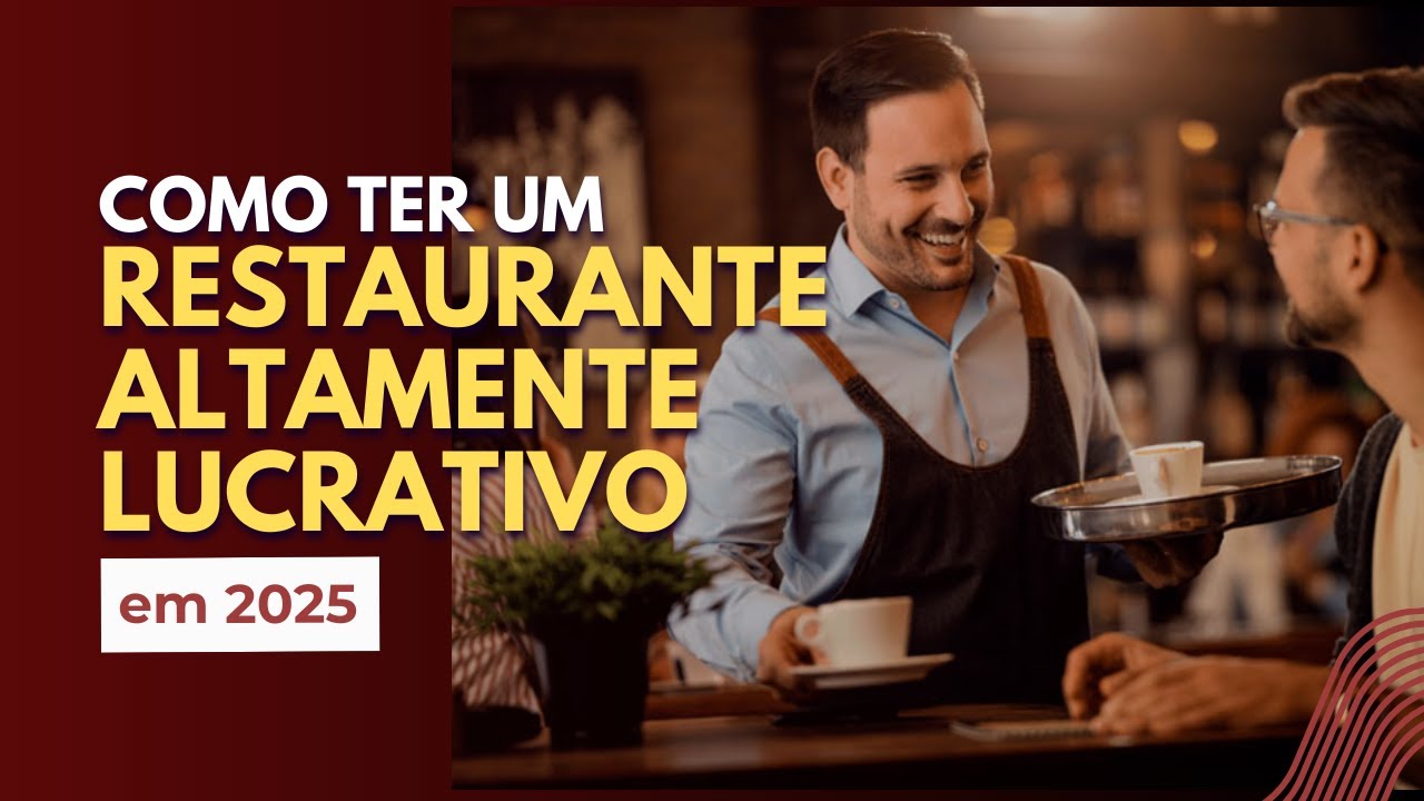 Como ter um Restaurante Altamente Lucrativo em 2025
