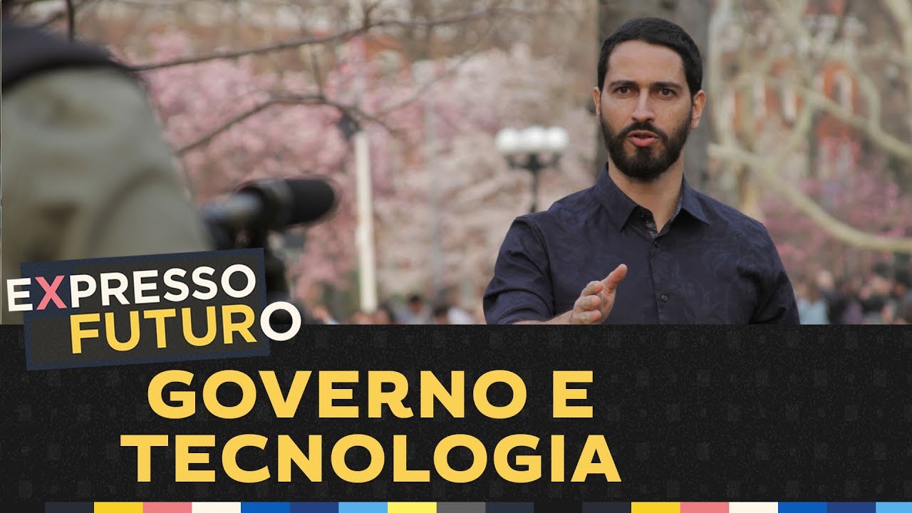 Governo e Tecnologia | Expresso Futuro com Ronaldo Lemos