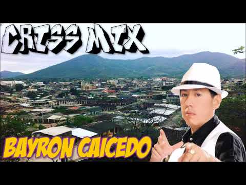 MIX BAYRON CAICEDO - CRISS MIX