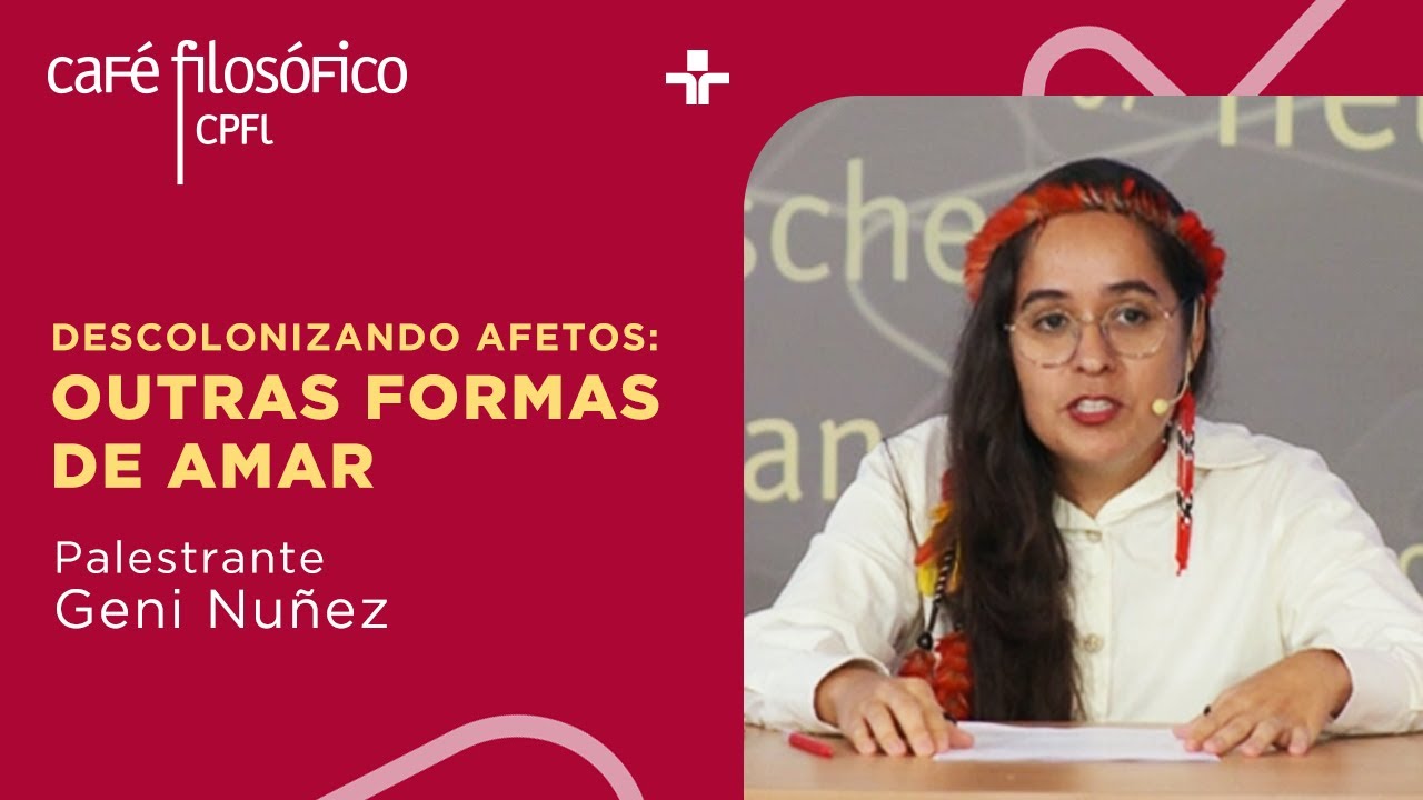 Descolonizando afetos: outras formas de amar, com Geni Núñez #aovivo
