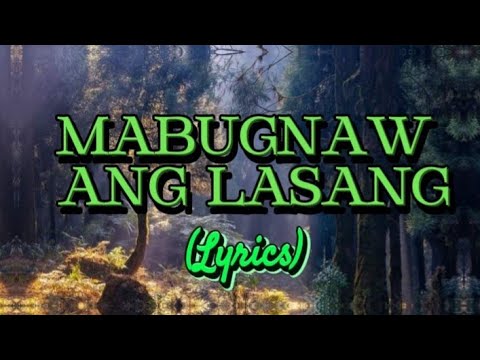 Mabugnaw Ang Lasang - Pirot (Lyrics)