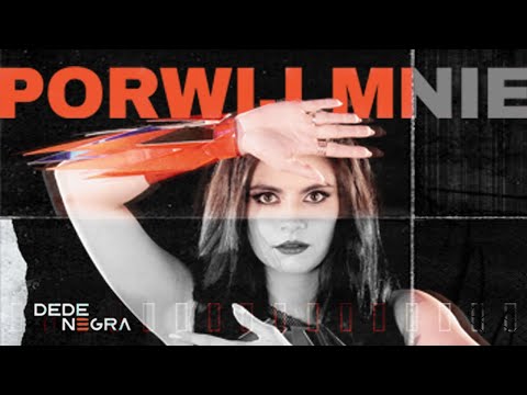 DeDe Negra - Porwij Mnie (Official Video)