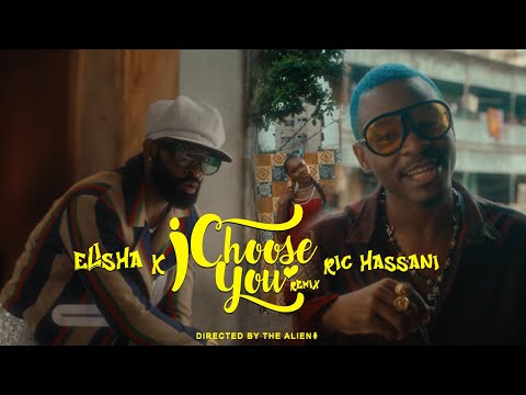 Elisha K - I Choose You Remix Feat. Ric Hassani (Official Video)