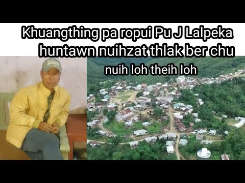 Khuangthing pa ropui Pu J Lalpeka kawmna hlimawm part 3