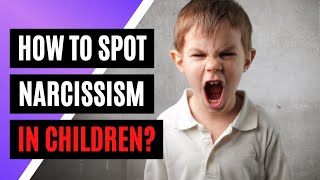 7 Most Common Signs Of Narcissism In A Child