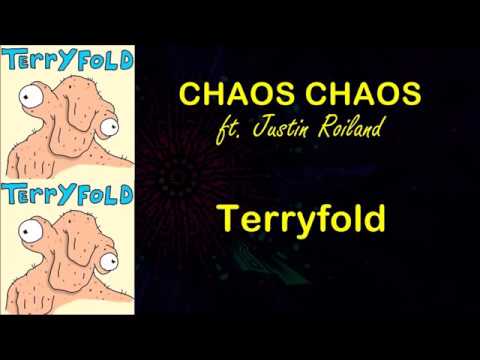 CHAOS CHAOS FT. JUSTIN ROILAND - Terryfold |LYRICS|