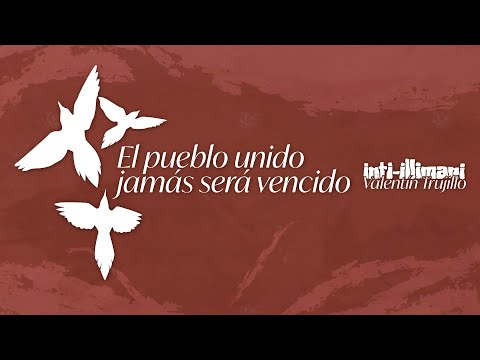 Inti Illimani Ft. Valentín Trujillo - El Pueblo Unido Jamás Será Vencido Video-Thumbnail von YouTube