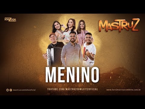 Menino - Mastruz com Leite