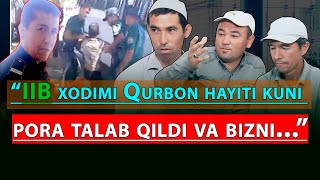 Qurbon hayiti kuni Chilonzor IIB xodimi PORA so‘radi, bermasang muammo bo‘ladi, dedi va qildi