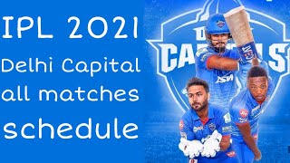 IPL 2021 - Delhi Capital all matches schedule